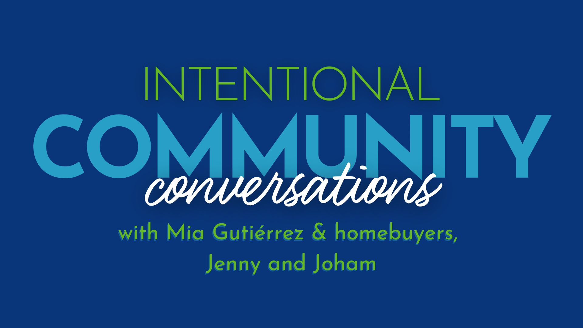 Intentional Community Conversation with Mia Gutiérrez, Jenny & Joham