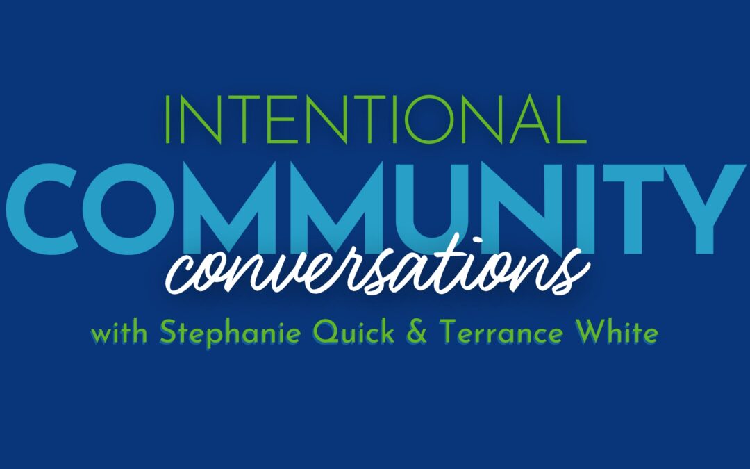 Intentional Community Conversations #5 with Intend Indiana: Stephanie Quick & Terrence White