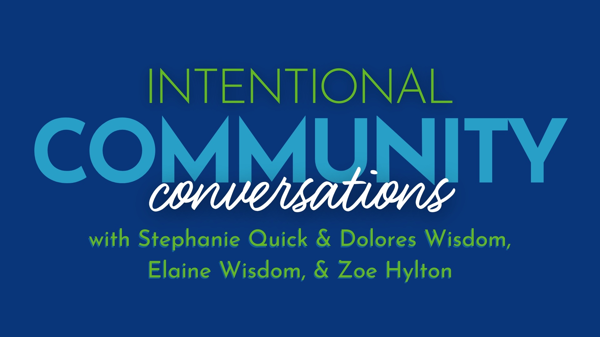 Intentional Community Conversations with Stephanie Quick and the Wisdom Family Featured Image
