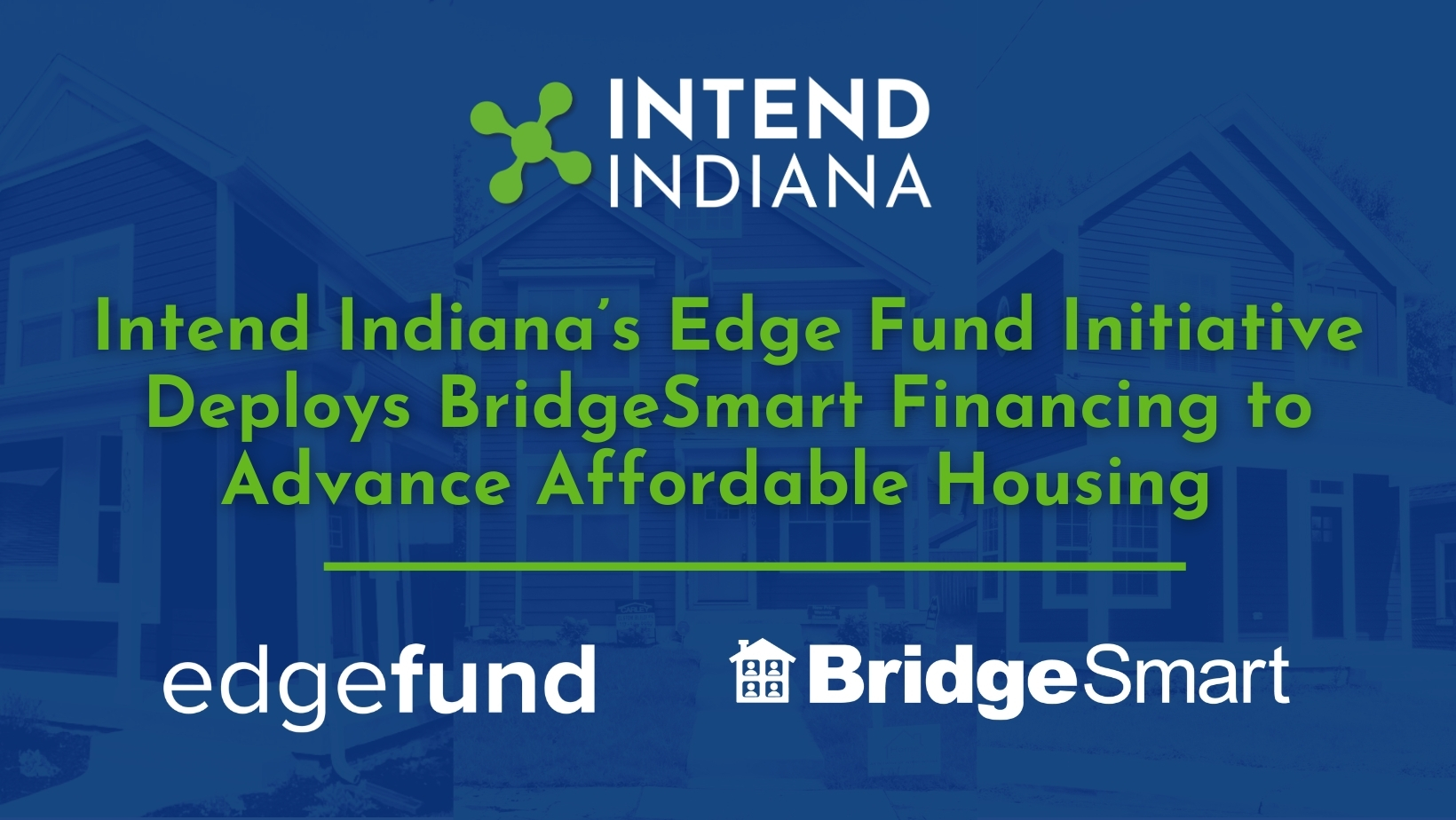 Intend Indiana’s Edge Fund Initiative Deploys BridgeSmart Financing to Advance Affordable Housing - Featured Image