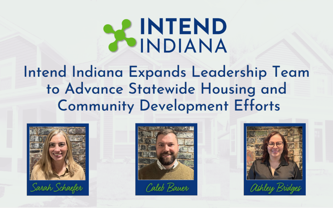 Intend Indiana Expands Leadership Team to Advance Statewide Housing and Community Development Efforts