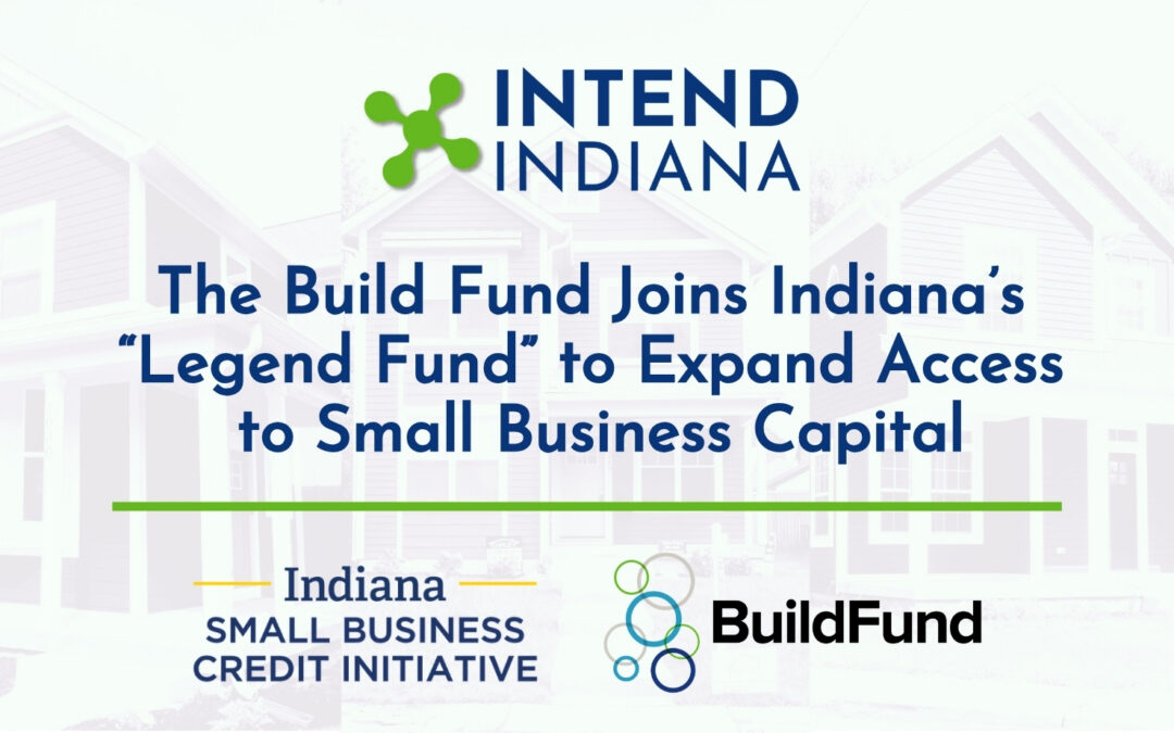 Build Fund Joins Indiana’s “Legend Fund” to Expand Access to Small Business Capital
