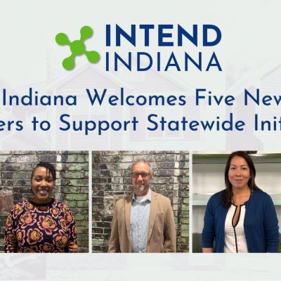 Intend Indiana Welcomes Five New Team Members to Support Statewide Initiatives